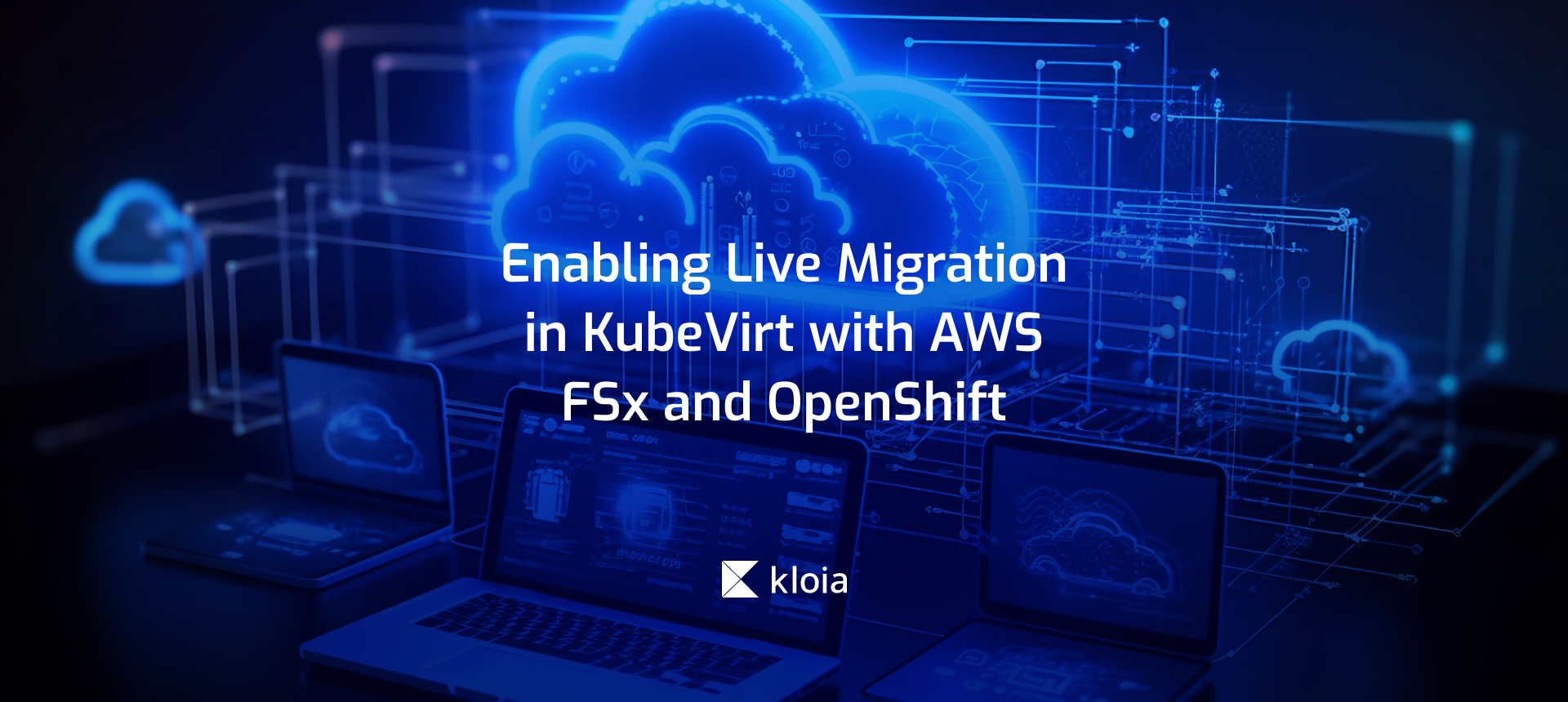 How-to-Enable-Live-Migration-in-KubeVirt-with-AWS-FSx-and-OpenShift